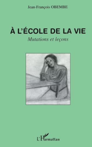 9782747598729: A l'cole de la vie: Mutations et leons