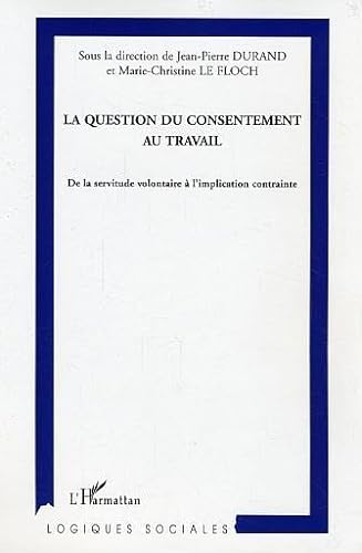 Stock image for La question du consentement au travail for sale by Chapitre.com : livres et presse ancienne