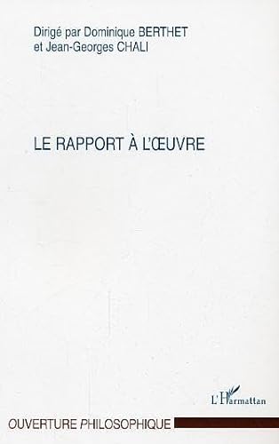 Beispielbild fr Le rapport  l'oeuvre zum Verkauf von Ammareal