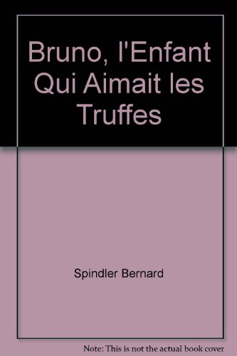 Beispielbild fr Bruno, l'Enfant Qui Aimait les Truffes zum Verkauf von medimops