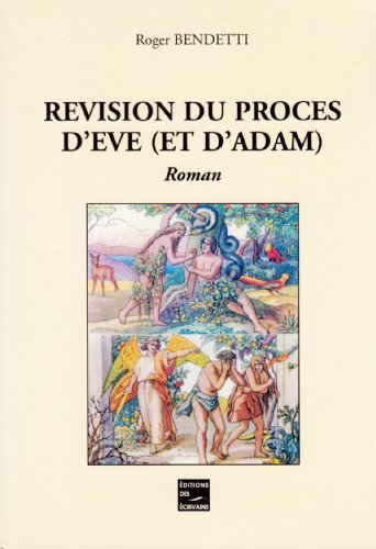 Stock image for R vision du Proces d'Eve (et d'Adam) Bendetti, Roger for sale by LIVREAUTRESORSAS