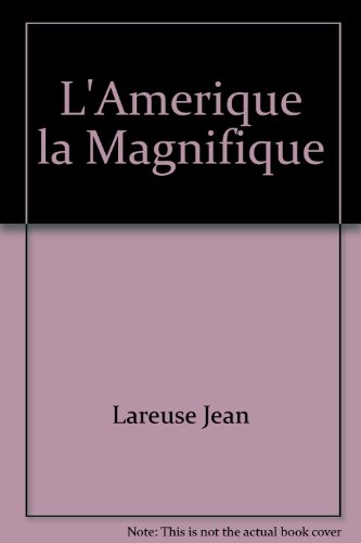 Stock image for L'Amerique la Magnifique for sale by Ammareal