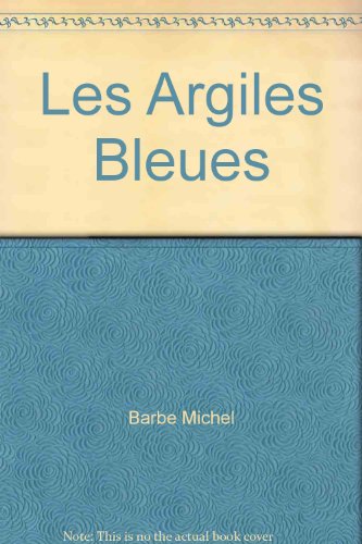 Stock image for LES ARGILES BLEUES for sale by LiLi - La Libert des Livres