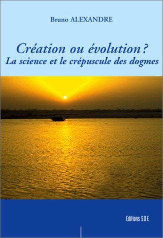 Beispielbild fr Cration ou volution ? La science et le crpuscule des dogmes zum Verkauf von medimops