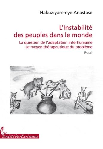 9782748022810: L'INSTABILITE DES PEUPLES DANS LE MONDE. LA QUESTION DE L'ADAPTATION INTER HUMAINE. LE MOYEN THERAPEUTIQUE DU PROBLEME.