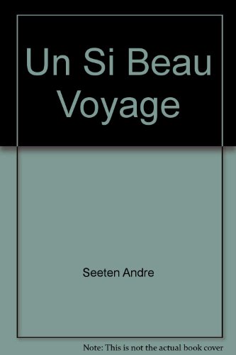 Imagen de archivo de Un Si Beau Voyage a la venta por EPICERIE CULTURELLE