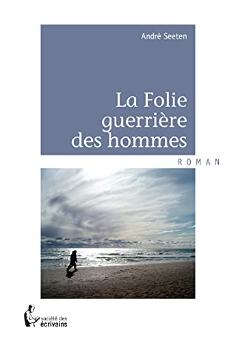 Imagen de archivo de La Folie guerrire des hommes a la venta por Revaluation Books