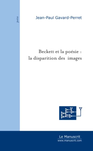 Beispielbild fr Beckett et la posie : la disparition des images zum Verkauf von Revaluation Books