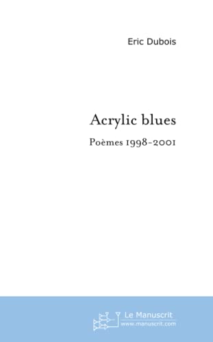 Imagen de archivo de Acrylic Blues : Pomes, 1998-2001 a la venta por medimops