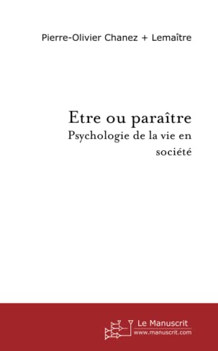 Imagen de archivo de Etre ou paratre: Psychologie de la vie en socit a la venta por Revaluation Books