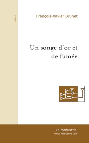 Beispielbild fr Un songe d'or et de fume zum Verkauf von Revaluation Books