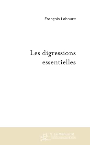 Beispielbild fr Les Digressions Essentielles zum Verkauf von Revaluation Books