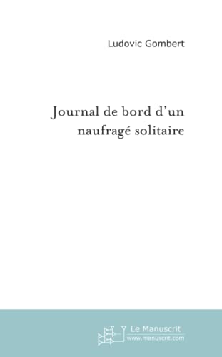 9782748123401: Journal De Bord D'un Naufrag Solitaire