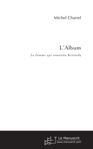 Stock image for L'Album: La femme qui assassina Kennedy for sale by Revaluation Books