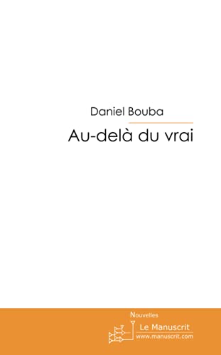 9782748131208: AU-DELA DU VRAI...