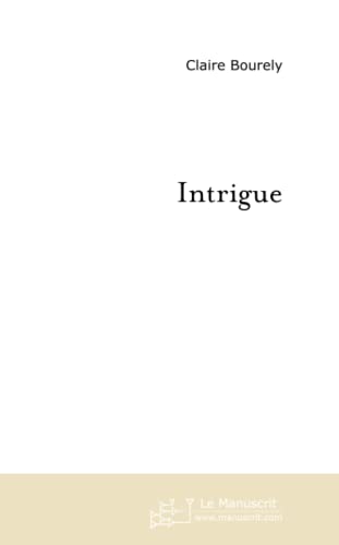 Intrigue (French Edition) - Bourely, Claire