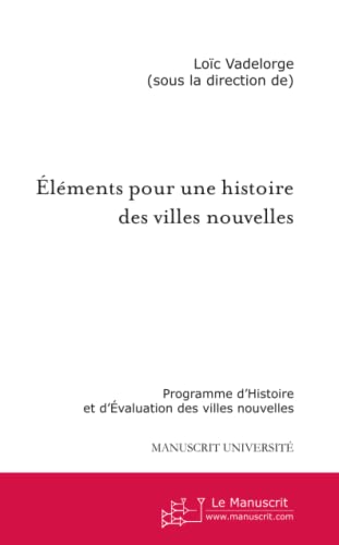 Beispielbild fr Elments pour une histoire des villes nouvelles: Actes du sminaire zum Verkauf von Revaluation Books