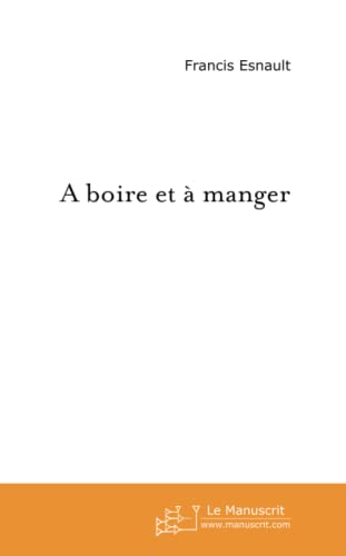 9782748150469: A boire et  manger (French Edition)