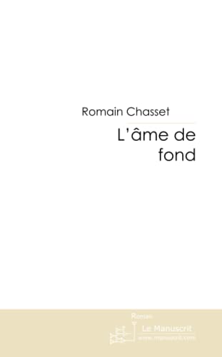 L'Ã¢me de fond (French Edition) (9782748169805) by Chasset, Romain