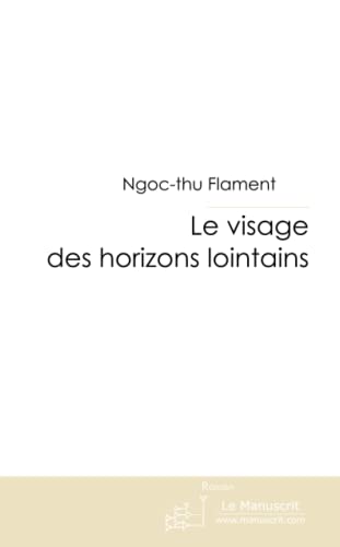 Beispielbild fr LE VISAGE DES HORIZONS LOINTAINS (French Edition) zum Verkauf von Books Unplugged