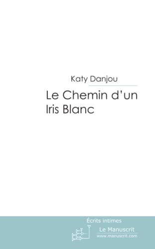 Imagen de archivo de Le Chemin D'un Iris Blanc: Katy's World a la venta por medimops