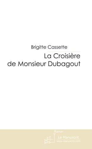 Stock image for La Croisire de Monsieur Dubagout for sale by Ammareal