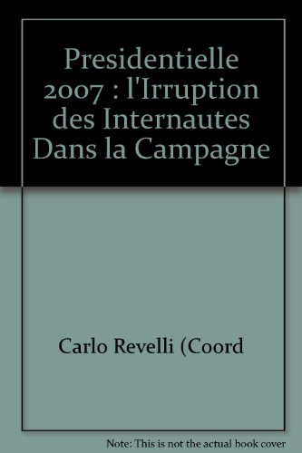 Beispielbild fr Presidentielle 2007 : l'Irruption des Internautes Dans la Campagne Carlo Revelli (Coord zum Verkauf von LIVREAUTRESORSAS