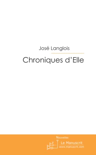 Chroniques d'Elle (9782748190120) by Langlois, JosÃ©