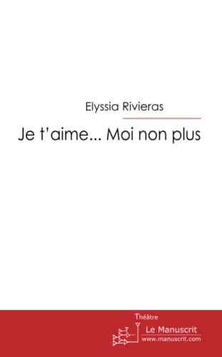 9782748191783: Je t'aime. . . Moi non plus (French Edition)
