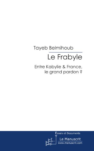 Imagen de archivo de Le Frabyle: Entre Kabylie & France - Le grand pardon ? a la venta por medimops