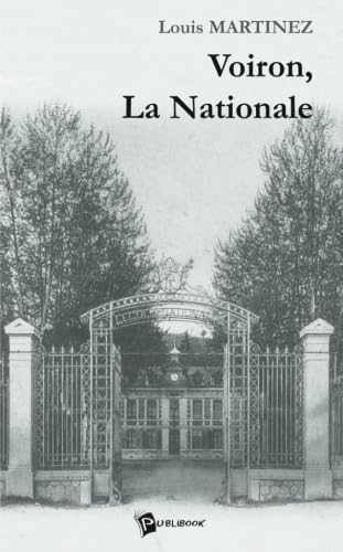 Voiron la Nationale (French Edition) (9782748303964) by Martinez, Louis