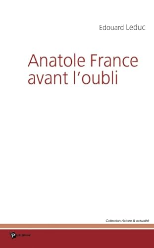 Stock image for Anatole France avant l'oubli (French Edition) for sale by Books Unplugged