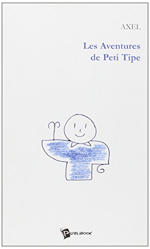 les aventures de peti tipe (9782748305623) by Unknown Author