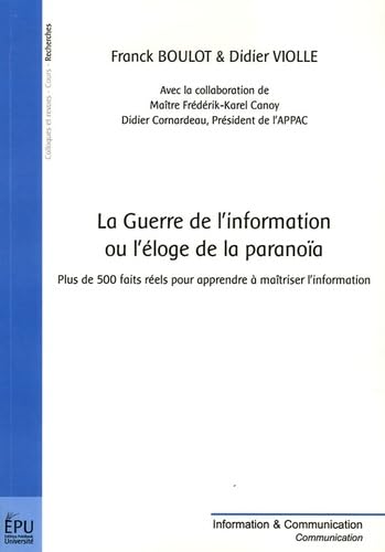 Stock image for La Guerre De L'information Ou L'loge De La Paranoa : Plus De 500 Faits Rels Pour Apprendre  Mat for sale by RECYCLIVRE