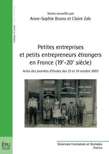 Beispielbild fr Petites entreprises et petits entrepreneurs trangers en France (19e-20e sicle) zum Verkauf von Revaluation Books