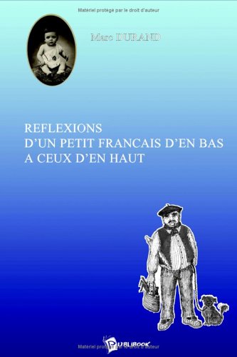 Imagen de archivo de Reflexions d'un Petit Franais d'en Bas a Ceux d'en Haut a la venta por medimops