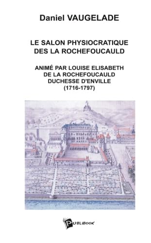 Stock image for Le Salon physiocratique des La Rochefoucauld for sale by Revaluation Books