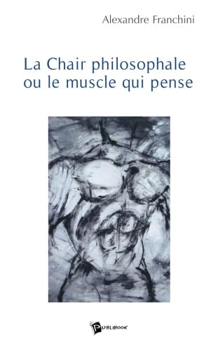 9782748333831: La chair philosophale ou le muscle qui pense