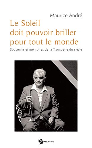 Beispielbild fr Le Soleil Doit Pouvoir Briller pour Tout le Monde zum Verkauf von medimops