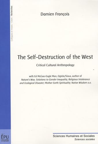 9782748337976: The self-Destruction of the West: Critical cultural anthropology