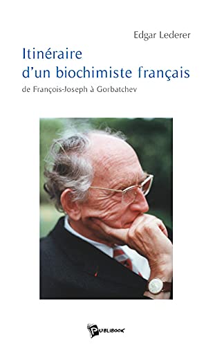 9782748339123: Itinraire d'un biochimiste franais: De Franois-Joseph  Gorbatchev