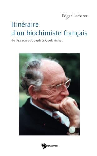 9782748339123: Itinraire d'un biochimiste franais: De Franois-Joseph  Gorbatchev