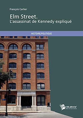 9782748340969: Elm Street : L'assassinat de Kennedy expliqu