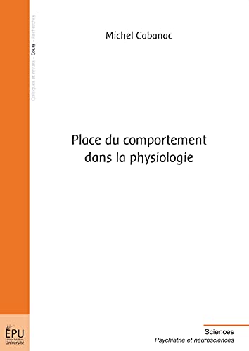 Beispielbild fr Place du comportement dans la physiologie (French Edition) zum Verkauf von Book Deals