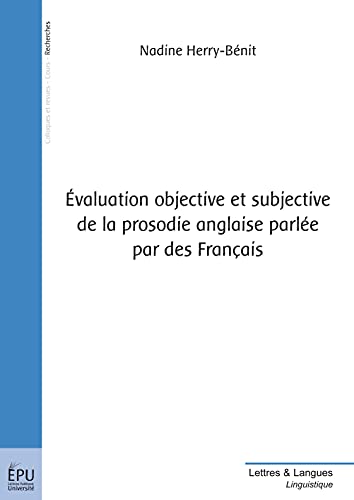 Beispielbild fr Evaluation objective et subjective de la prosodie anglaise parle par des Franais zum Verkauf von Revaluation Books