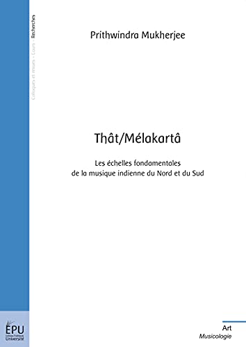 Stock image for Tht/Mlakart : Les chelles fondamentales de la musique indienne du Nord et du Sud for sale by Ammareal