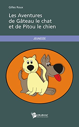 Beispielbild fr Les Aventures de Gteau le chat et de Pitou le chien zum Verkauf von medimops
