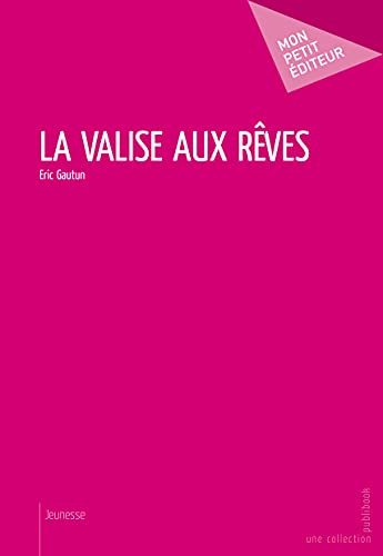 Beispielbild fr La Valise aux rves zum Verkauf von medimops