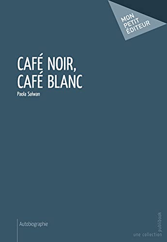 Beispielbild fr Caf noir, Caf blanc zum Verkauf von Revaluation Books