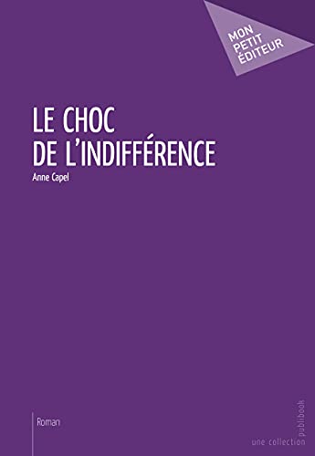 Imagen de archivo de Le Choc de l'indiffrence a la venta por Revaluation Books